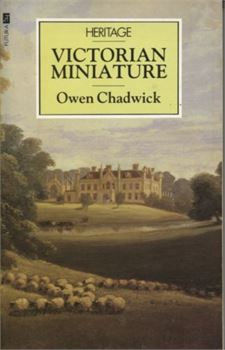 Victorian Miniature: A Study of Squire &amp; Parson - Owen Chadwick